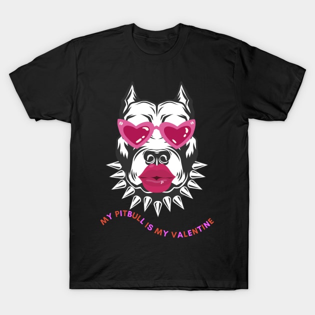 My pitbull Is My Valentine T-Shirt by Holly ship